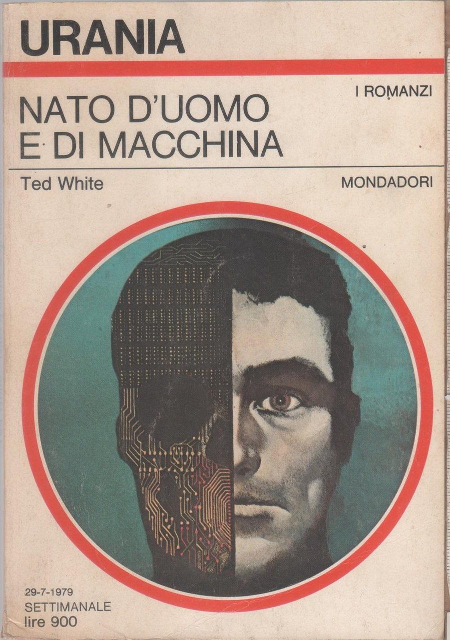 Nato d'uomo e di macchina. Urania 794 - Ted White | Immagine principale