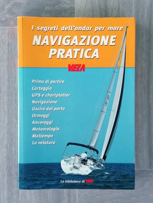 Navigazione Pratica Vela Libro Manuale Carteggio Chartplotter Ormneggi Ancoraggi | Immagine Gallery 1