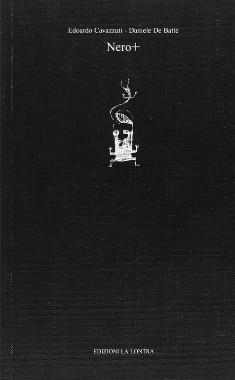 Nero + - Edoardo Cavazzuti, ill. Daniele de Batté