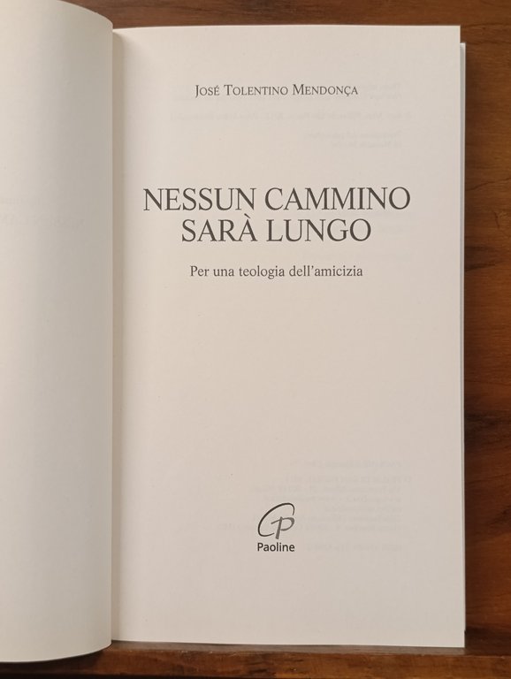 Nessun cammino sarà lungo. Per una teologia dell'amicizia | Immagine Gallery 7