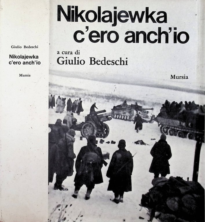 Nikolajewka c'ero anch'io Libro Giulio Bedeschi Quarta Edizione Mursia Rilegato