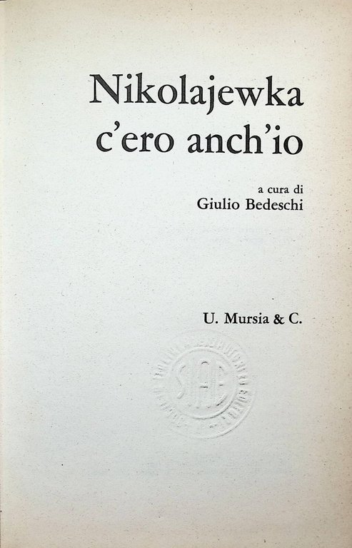Nikolajewka c'ero anch'io Libro Giulio Bedeschi Quarta Edizione Mursia Rilegato
