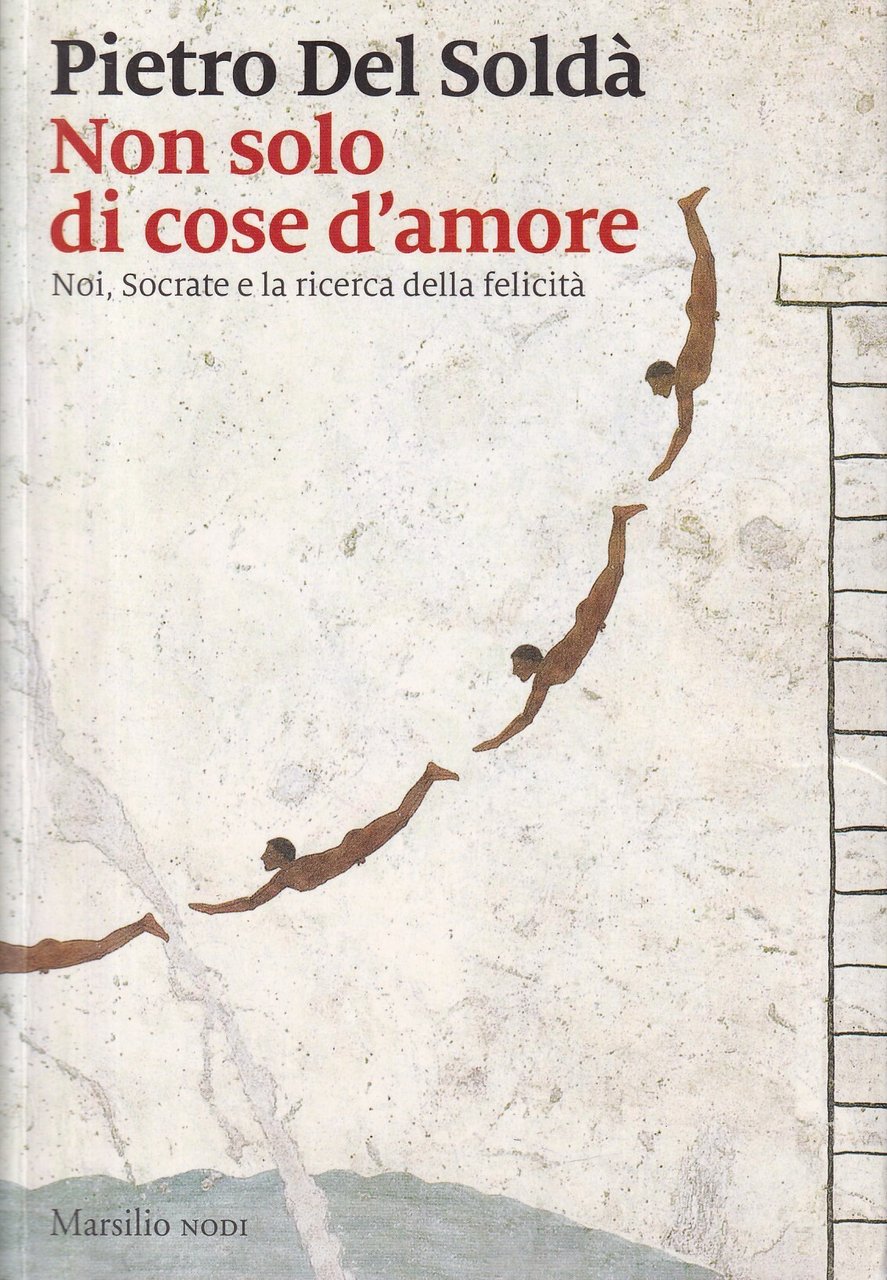Non solo di cose d'amore. Noi, Socrate e la ricerca … | Immagine principale