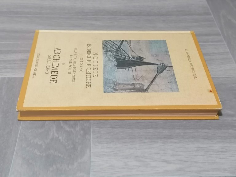 Notizie Istoriche Critiche Inotrno alla Vita di Archimede Siracusano Lussografic