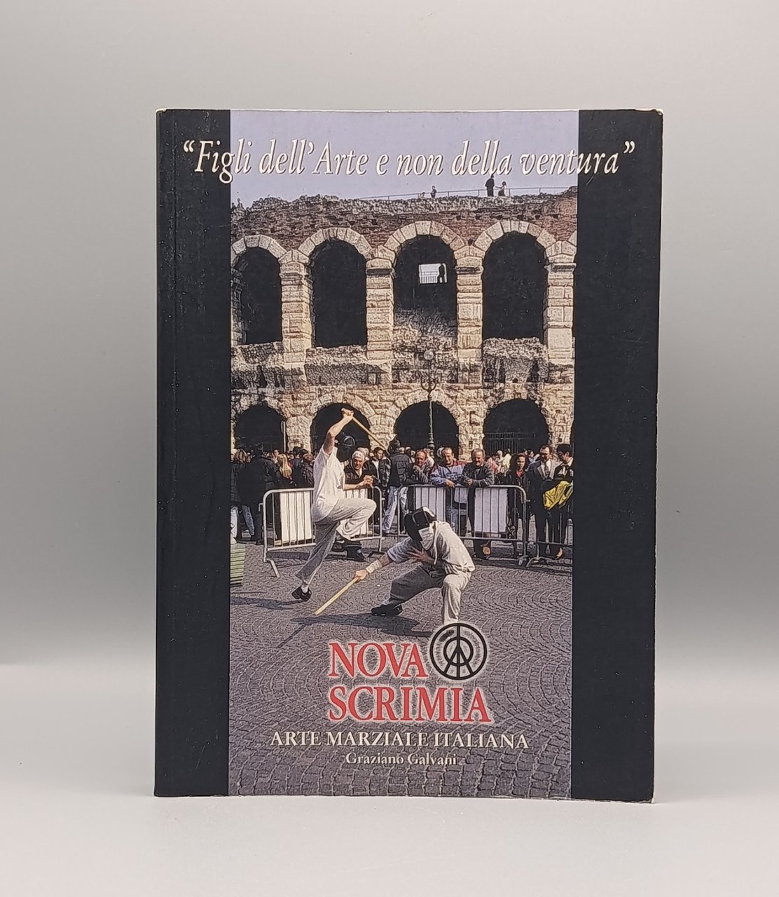 Nova Scrimia Arte Marziale Italiana - Libro Graziano Galvani Arti …