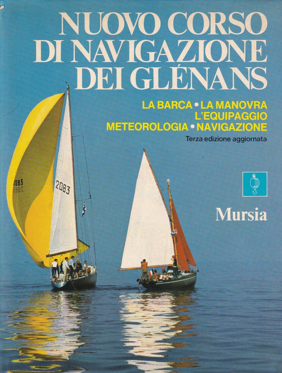 Nuovo Corso di Navigazione dei Glenans. La Barca, la Manovra, …