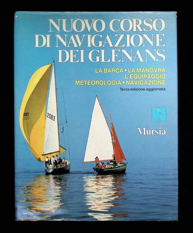 Nuovo Corso di Navigazione dei Glenans. La Barca, la Manovra, …