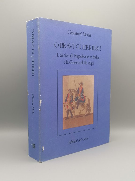O Bravi Guerrieri L'Arrivo di Napoleone in Italia Guerra delle …
