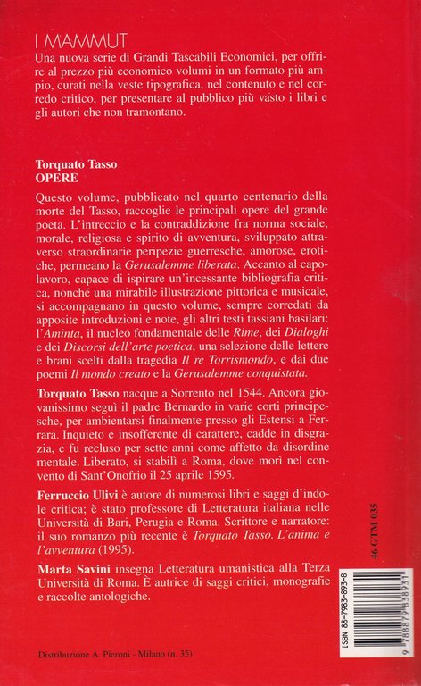 Opere: Aminta-Gerusalemme liberata-Rime-Il re Torrismondo-Gerusalemme conquistata-Il mondo creato-Discorsi dell'arte poetica-Dialoghi-Lettere