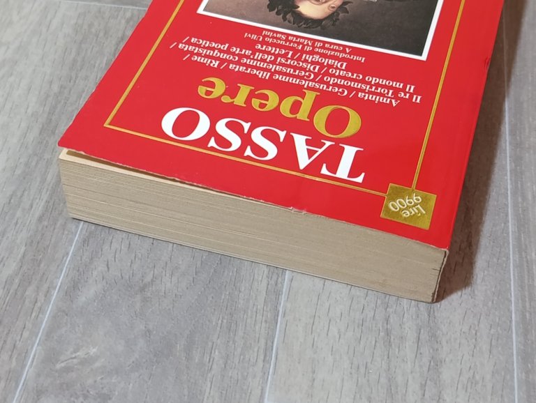 Opere: Aminta-Gerusalemme liberata-Rime-Il re Torrismondo-Gerusalemme conquistata-Il mondo creato-Discorsi dell'arte poetica-Dialoghi-Lettere