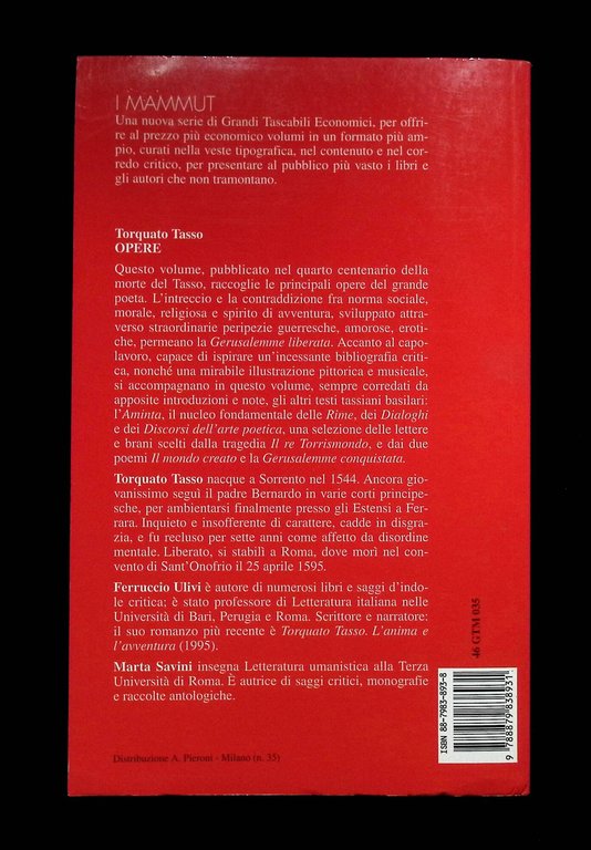 Opere: Aminta-Gerusalemme liberata-Rime-Il re Torrismondo-Gerusalemme conquistata-Il mondo creato-Discorsi dell'arte poetica-Dialoghi-Lettere