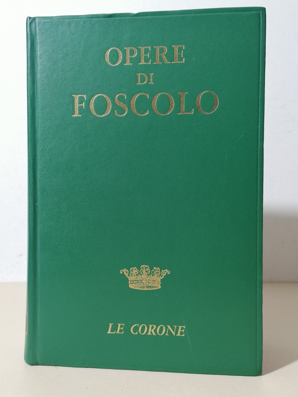 Opere di Foscolo Le Corone Libro Rilegato Puppo Mursia 1966 …