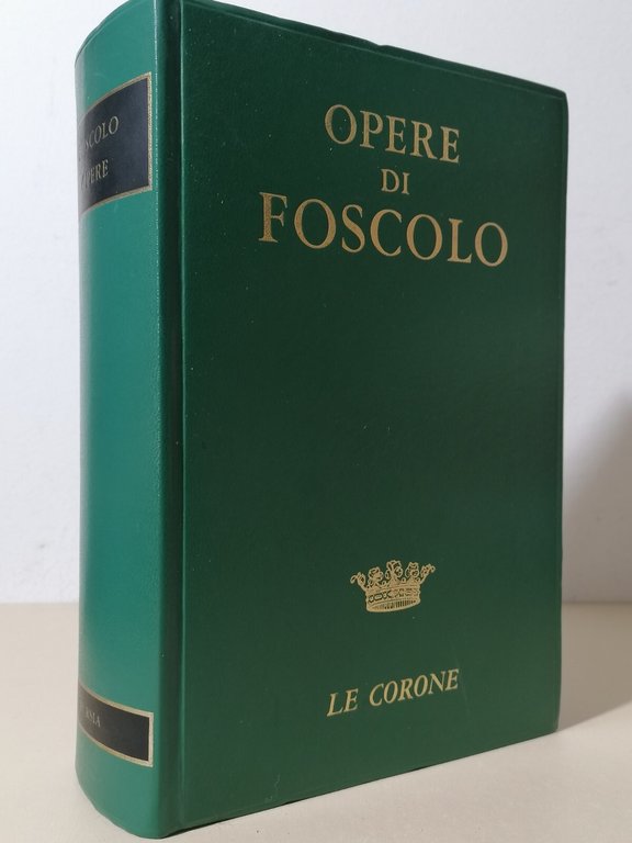 Opere di Foscolo Le Corone Libro Rilegato Puppo Mursia 1966 …