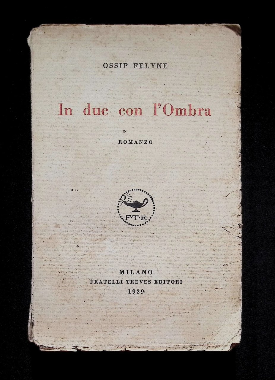 Ossip Felyne In Due Con L'ombra Libro Treves Milano Memorie …