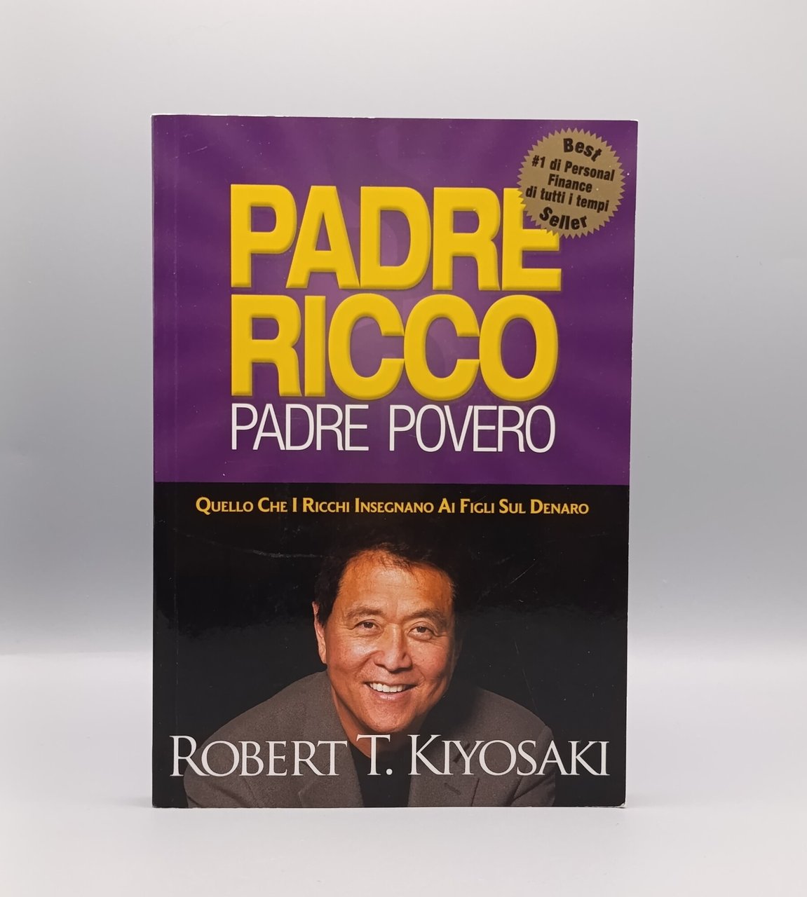 Padre ricco padre povero. Quello che i ricchi insegnano ai …