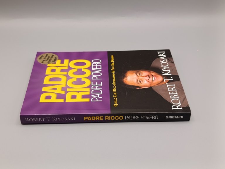 Padre ricco padre povero. Quello che i ricchi insegnano ai …