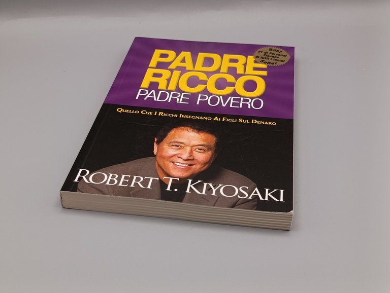 Padre ricco padre povero. Quello che i ricchi insegnano ai …