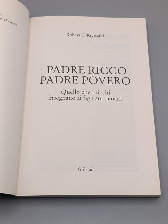 Padre ricco padre povero. Quello che i ricchi insegnano ai …