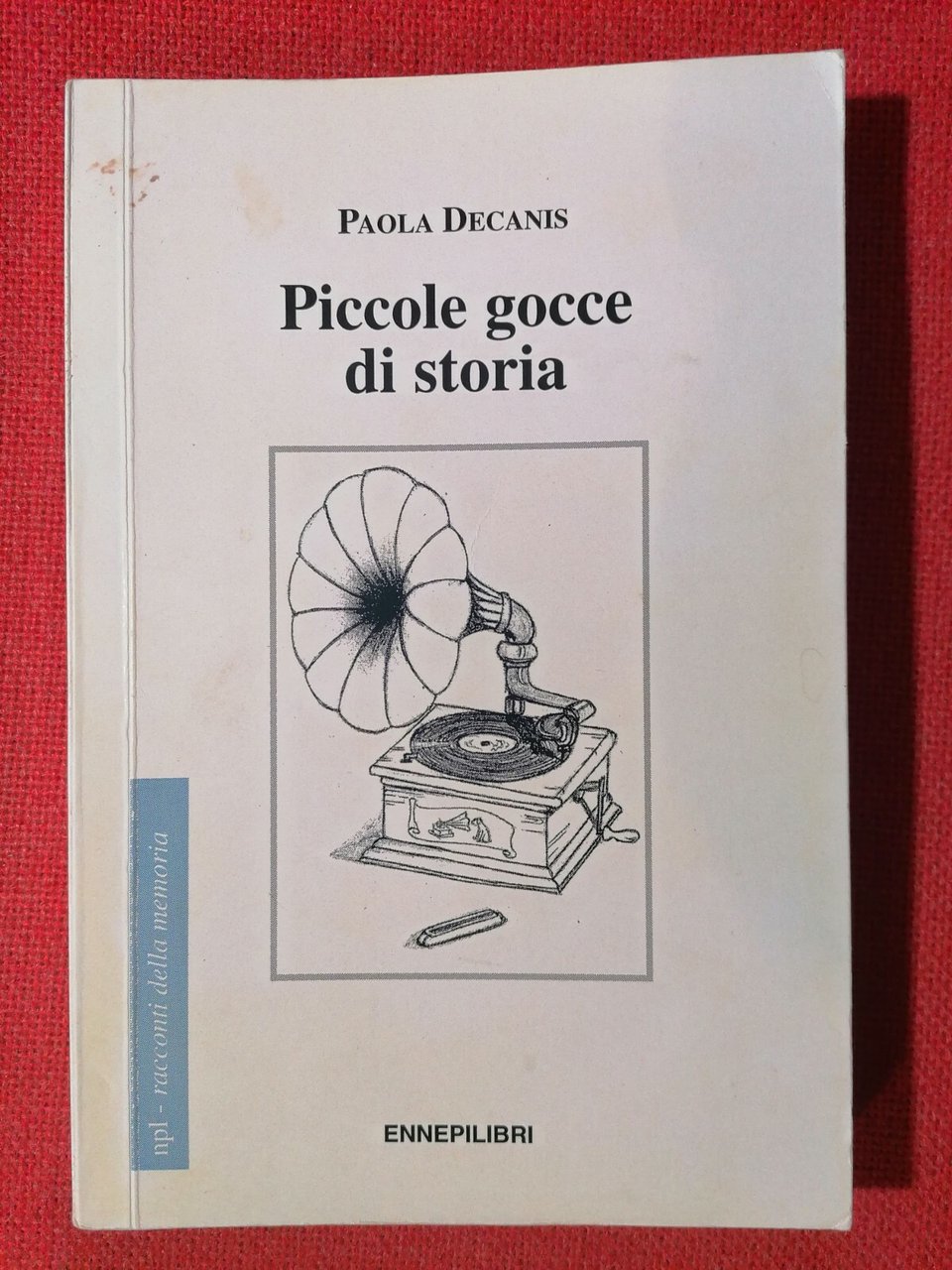 Paola Decanis - Piccole gocce di storia, Libro Ennepilibri 2006 …