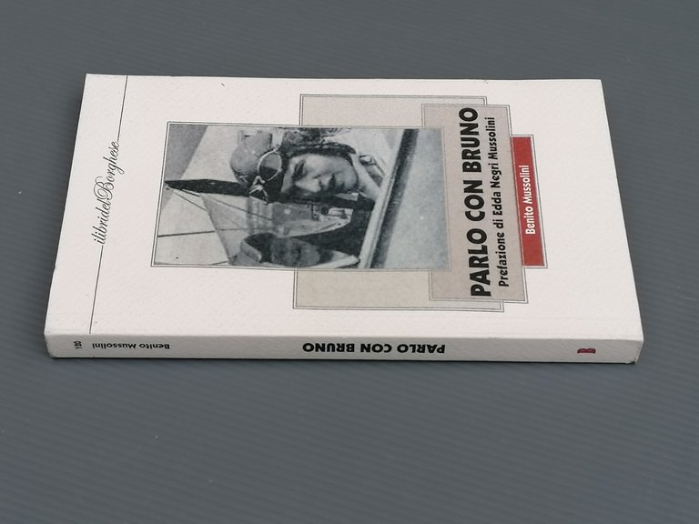 Parlo Con Bruno - Benito Mussolini Prefazione Edda Negri Libri …