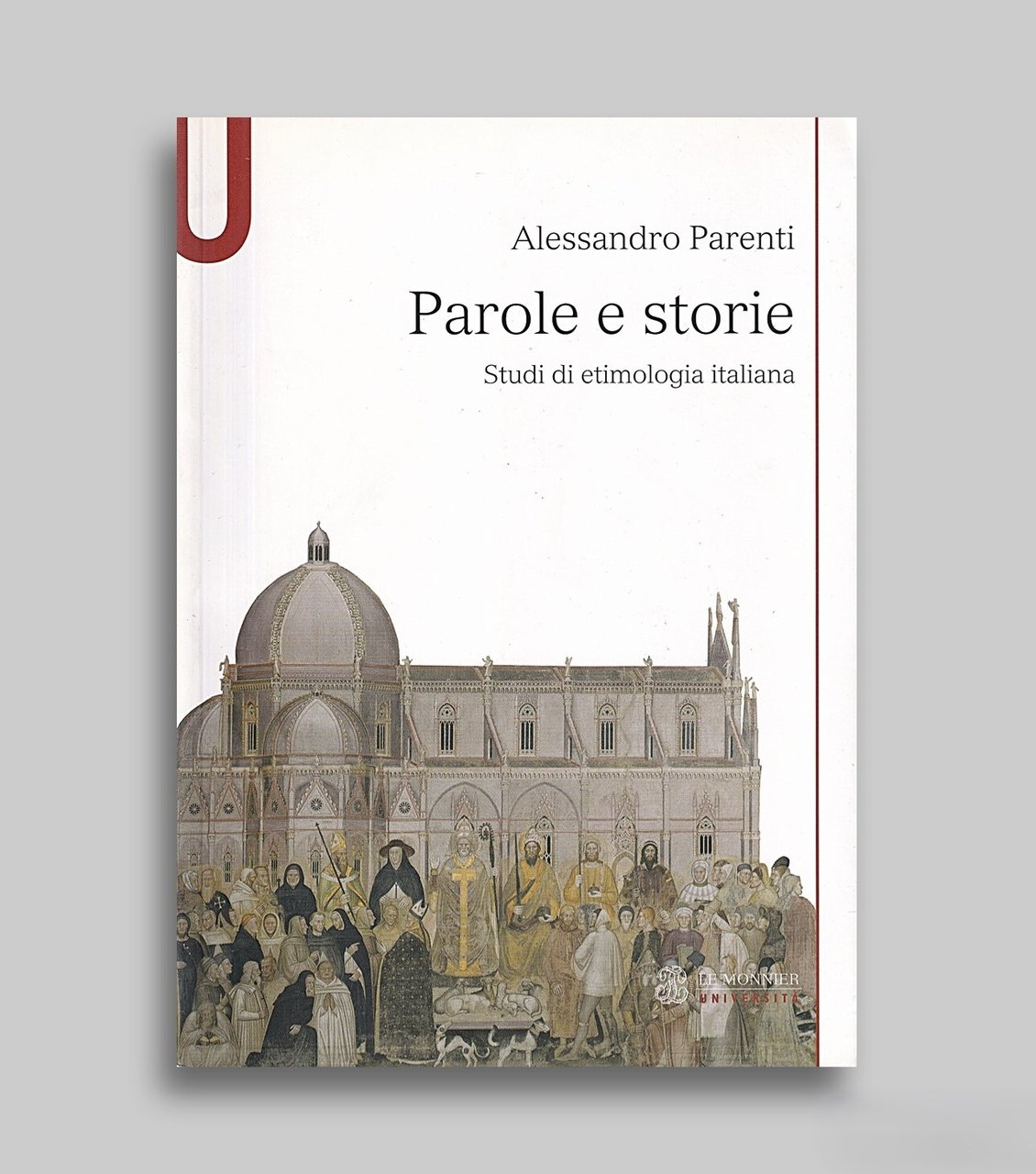 Parole e storie. Studi di etimologia italiana