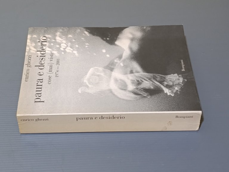 Paura e Desiderio - Libro Enrico Ghezzi, 1 Edizione Bompiani …