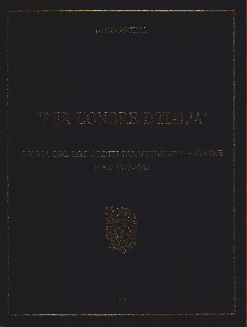 Per l'onore d'Italia. Storia del rgt. Arditi Paracadutisti Folgore R.S.I. … | Immagine principale