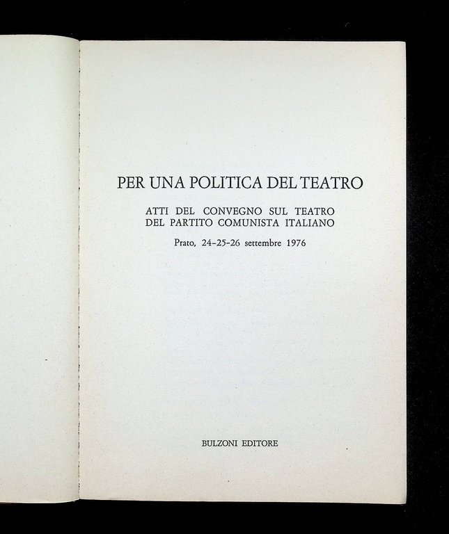 Per Una Politica Del Teatro Atti Convegno Partito Comunista Italiano …