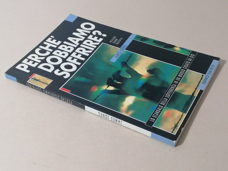 Perché Dobbiamo Soffrire Lo Scandalo Della Sofferenza Libro Jones 8801103190