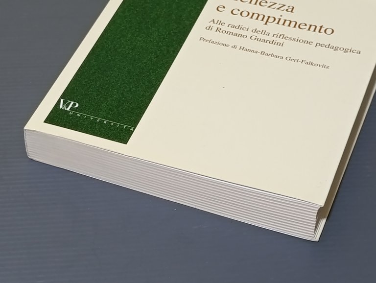 Pienezza e compimento. Alle radici della riflessione pedagogica di Romano …