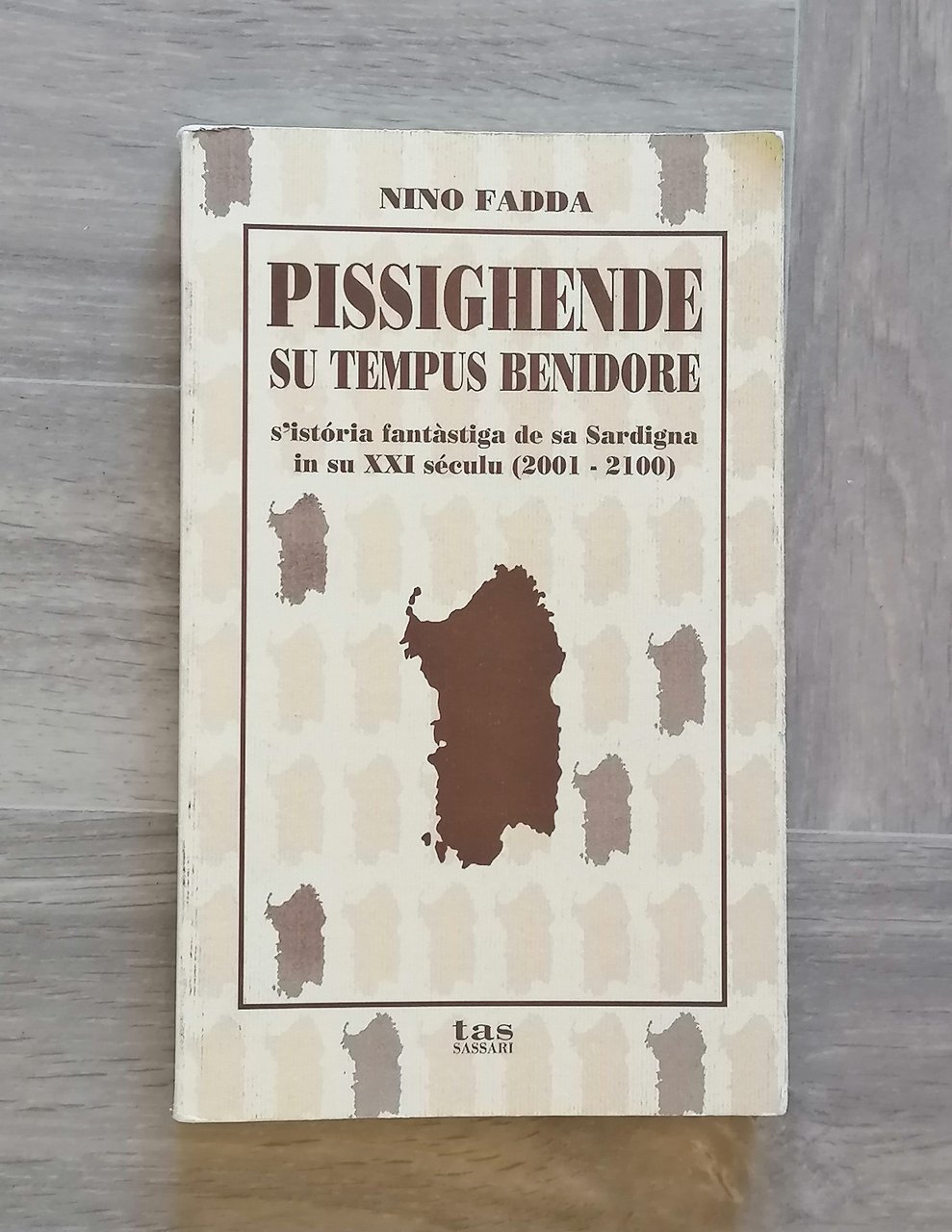 Pissighende Su Tempus Benidore Storia Fantastica della Sardegna Dialetto Sardo