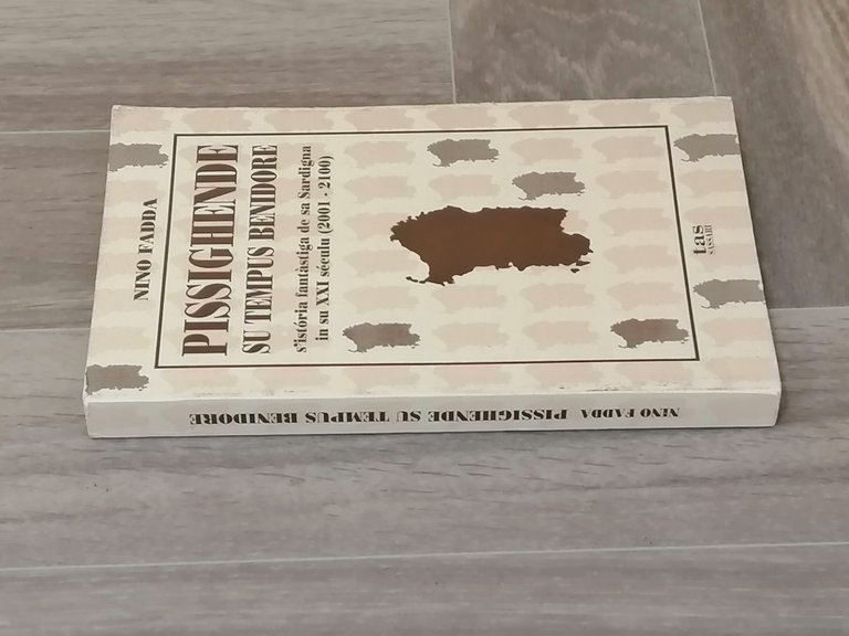 Pissighende Su Tempus Benidore Storia Fantastica della Sardegna Dialetto Sardo