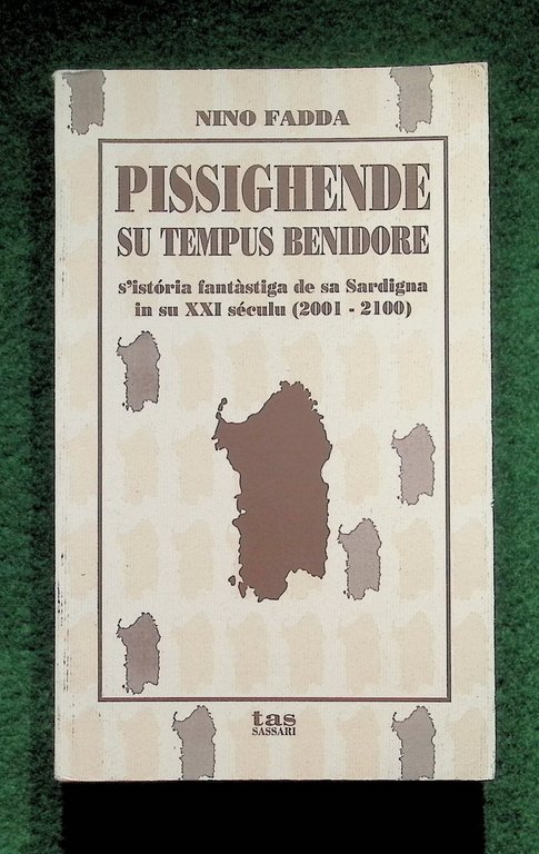 Pissighende Su Tempus Benidore Storia Fantastica della Sardegna Dialetto Sardo