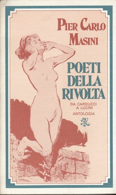 Poeti della rivolta. Da Carducci a Lucini antologia