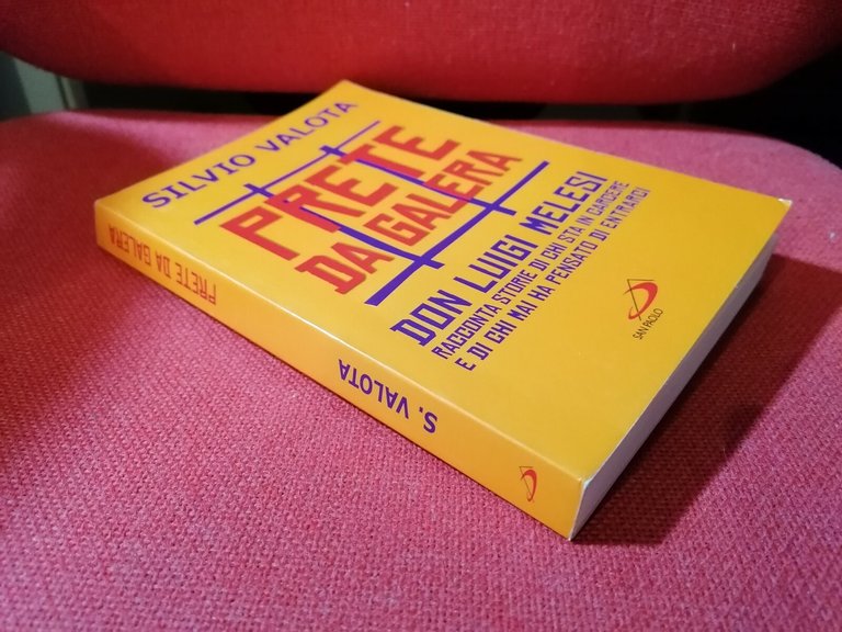 Prete da galera. Don Luigi Melesi racconta storie di chi …