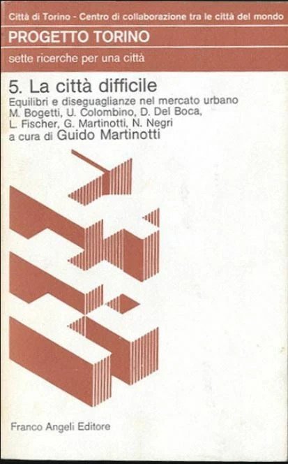 Progetto Torino 5 - La Città Difficile, Libro Martinotti Franco …