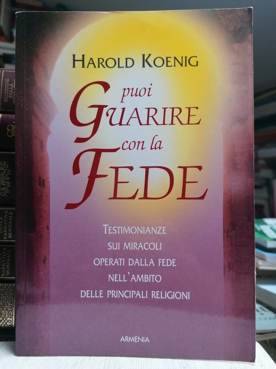 Puoi Guarire Con La Fede Libro Koenig Miracoli Principali Religioni …