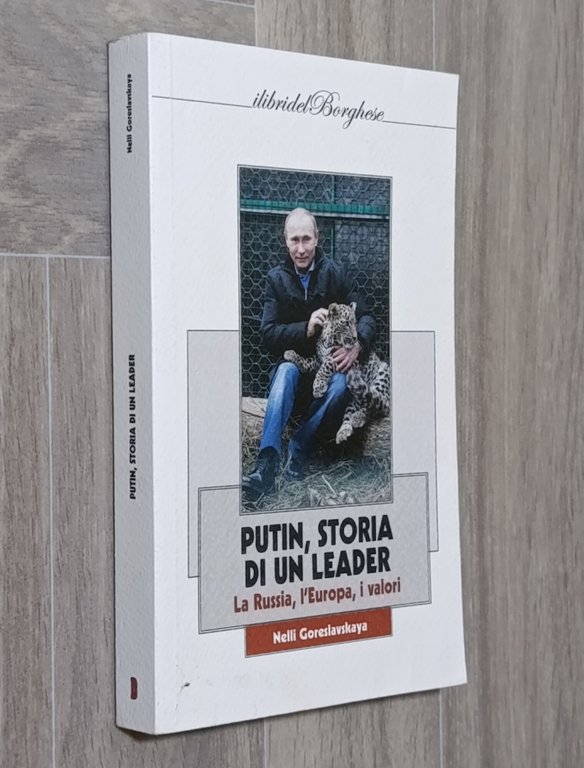 Putin, storia di un leader. La Russia, l'Europa, i valori