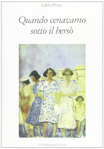Quando cenavamo sotto il bersò - Edilio Pesce | Immagine principale