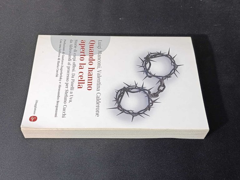 Quando hanno aperto la cella. Storie di corpi offesi. Da …