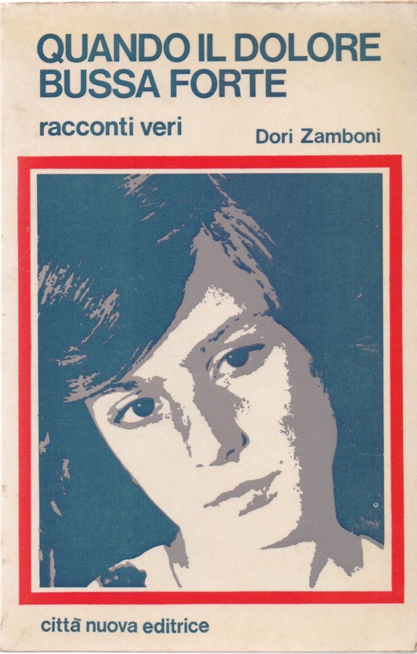 Quando il dolore bussa forte. Racconti veri - Dori Zamboni | Immagine principale