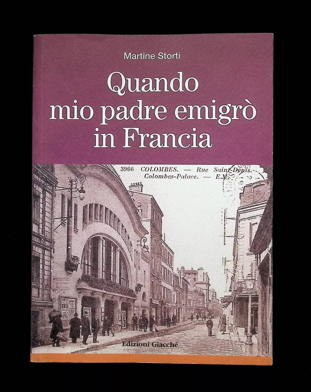 Quando Mio Padre Emigrò in Francia Libro Martine Storti Giacché …