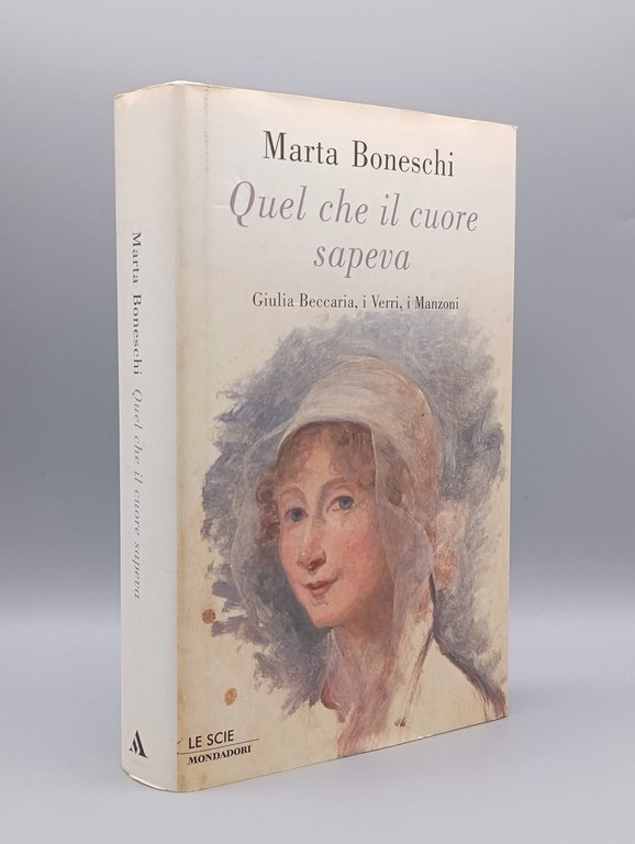 Quel che il cuore sapeva : Giulia Beccaria, i Verri, … | Immagine Gallery 2