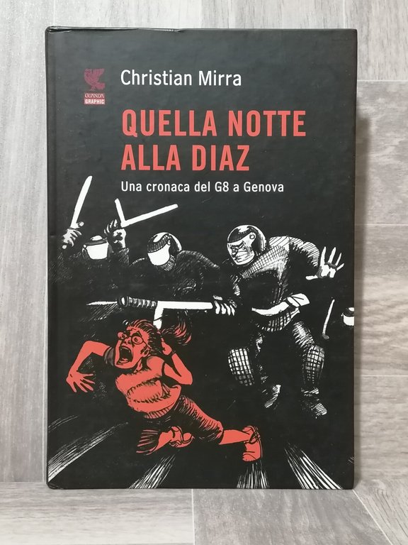 Quella Notte Alla Diaz Una Cronaca Del G8 A Genova …