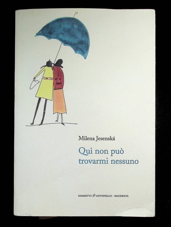 Qui non può trovarmi nessuno