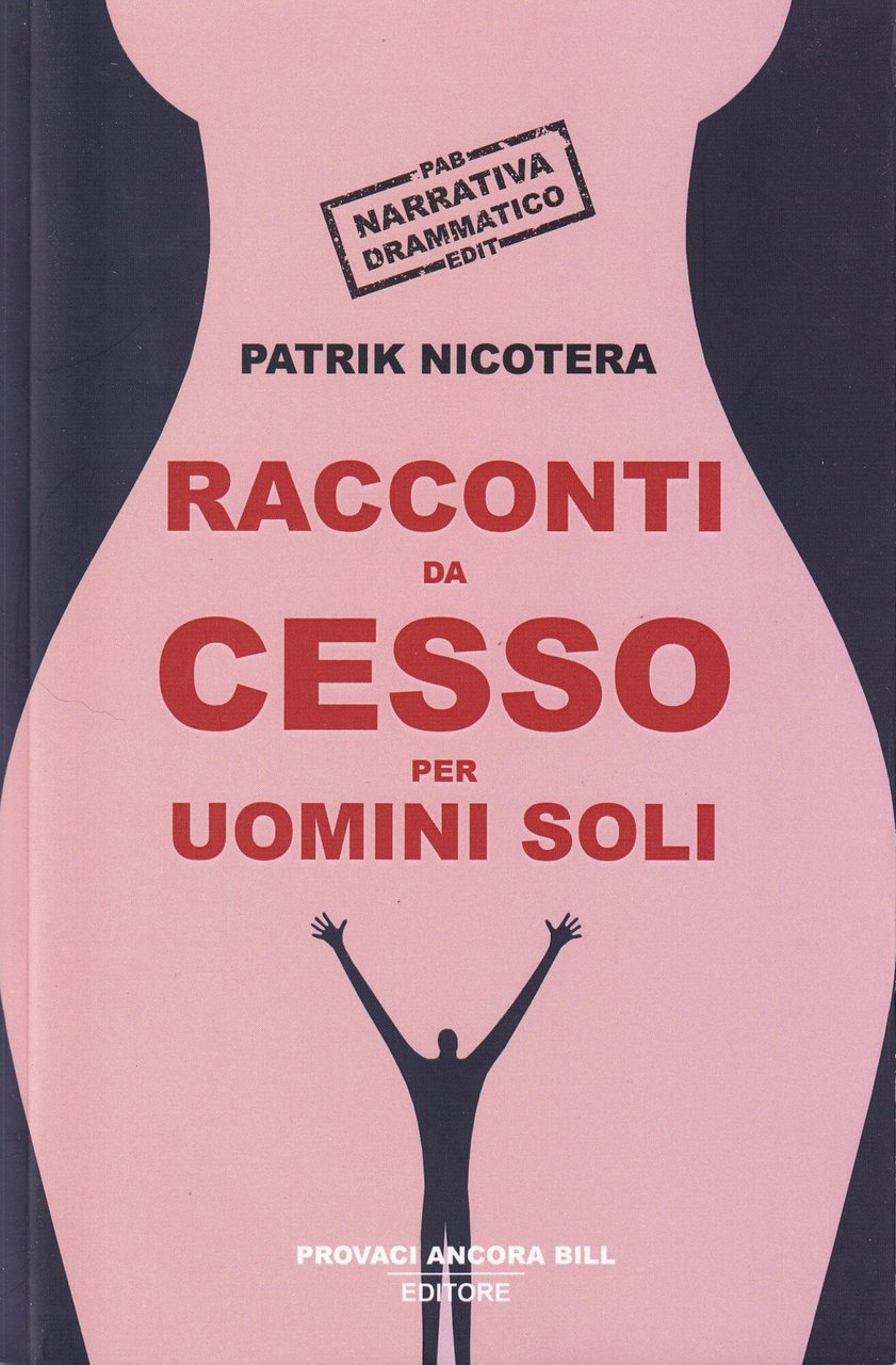 Racconti da cesso per uomini soli