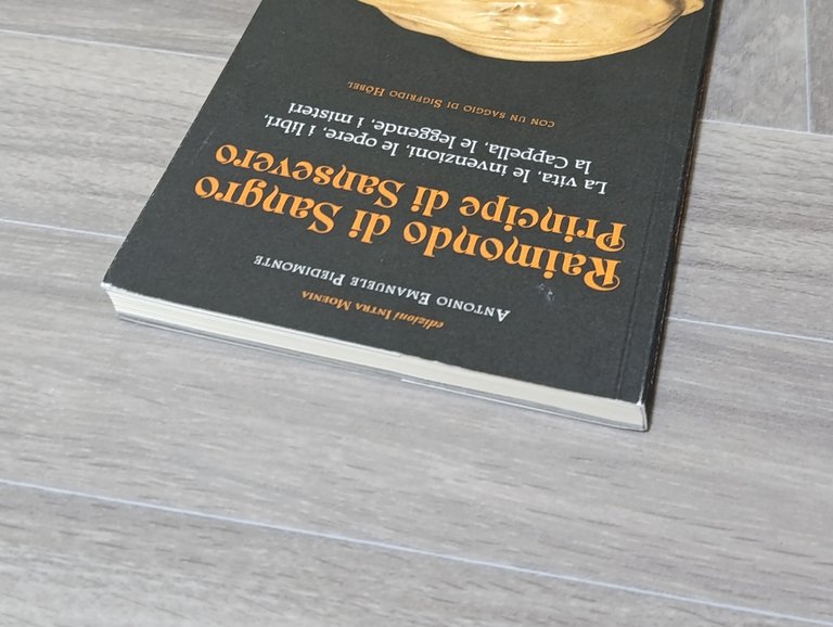 Raimondo di Sangro principe di Sansevero. La vita, le invenzioni, …
