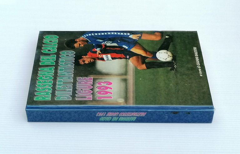 Rassegna Del Calcio Dilettantistico Ligure 1993 Libro Gianni Balestri Raro