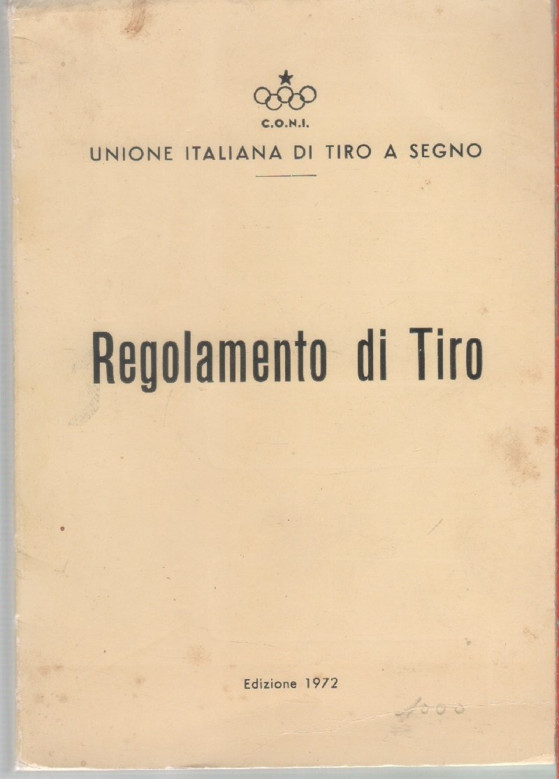 Regolamento di tiro. Edizione 1972. CONI Unione Italiana di Tiro … | Immagine principale