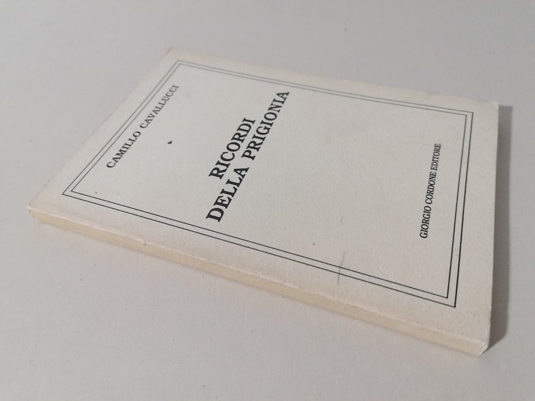 Ricordi Della Prigionia Libro Camillo Cavallucci Giorgio Cordone Autografato
